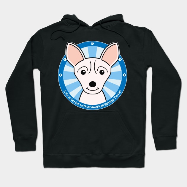 Life is Better With an American Hairless Terrier Hoodie by AnitaValle